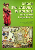 Droga św Jakuba w Polsce Stan badań i organizacja