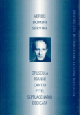 Verbo Domini Servire Opuscula Ioanni  Cantio Pytel Septuagenario Dedicata