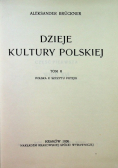 Dzieje kultury polskiej Tom I Reprint z 1930 r