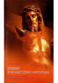 Stańmy pod krzyżem Chrystusa