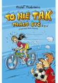 To nie tak miało być