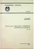Przykłady obliczeń z podstaw konstrukcji maszyn część II