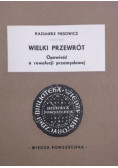 Wielki przewrót Opowieść o rewolucji przemysłowej