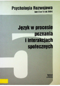 Psycholgia Rozwojowa Tom 9 Nr 5 / 2004 Język w procesie poznania i interakcjach społecznych