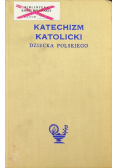 Katechizm katolicki dziecka polskiego