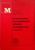 Projektowanie przemysłowych układów automatycznej regulacji