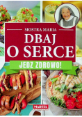 Dbaj o serce Jedz zdrowo