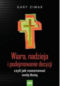Wiara nadzieja i podejmowanie decyzji czyli jak rozeznać wolę Bożą