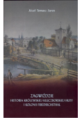Zagwiździe Historia królewskiej kluczborskie huty i kolonii Friedrichsthal