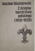 Z dziejów harcerstwa polskiego 1910 do 1939)