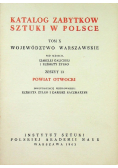 Katalog Zabytków Sztuki w Polsce Tom X Województwo warszawskie Zeszyt 13 Powiat Otwocki