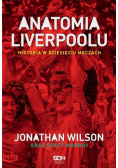 Anatomia Liverpoolu Historia w dziesięciu meczach