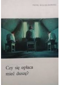 Czy się opłaca mieć duszę