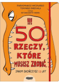 50 rzeczy,które musisz zrobić,zanim skończysz 13l.