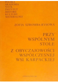 Przy wspólnym stole z obyczajowości współczesnej wsi karpackiej