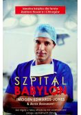 Szpital Babylon Już nigdy z taką ufnością nie przekroczysz progu szpitalnych drzwi