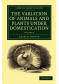 The Variation of Animals and Plants Under Domestication - Volume 2