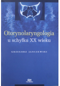 Otorynolaryngologia u schyłku XX wieku