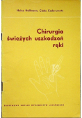 Chirurgia świeżych uszkodzeń ręki