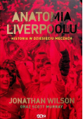 Anatomia Liverpoolu Historia w dziesięciu meczach