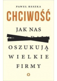 Chciwość Jak nas oszukują wielkie firmy