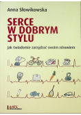 Serce W Dobrym Stylu Jak Świadomie Zarządzać Swoim