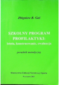 Szkolny program profilaktyki istota konstruowanie ewaluacja