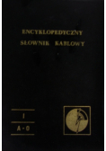 Encyklopedyczny słownik kablowy. Tom I