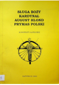 Sługa Boży kardynał August Hlond Prymas Polski