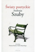 Światy poetyckie Andrzeja Szuby