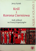 Król i Korona Cierniowa Kult relikwii we Francji Kapetyngów