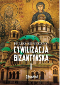 Cywilizacja bizantyńska Tom 1
