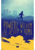 Powiedz wilkom że jestem w domu