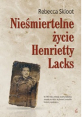 Nieśmiertelne życie Henrietty Lacks