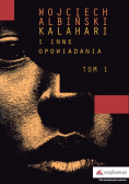 Kalahari i inne opowiadania Tom 1