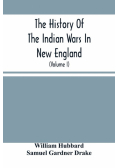 The History Of The Indian Wars In New England