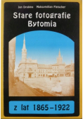 Stare fotografie Bytomia z lat 1865 - 1922