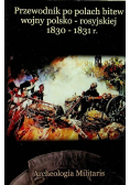 Przewodnik po polach bitew wojny polsko rosyjskiej 1830 - 1831 r