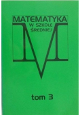 Matematyka w szkole średniej Tom 3