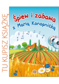 Śpiew i zabawa z Marią Konopnicką. Książka