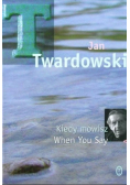Kiedy mówisz When You Say