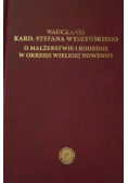 Nauczanie kard Stefana Wyszyńskiego O małżeństwie i rodzinie w okresie wielkiej nowenny
