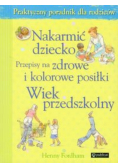 Nakarmić dziecko Przepisy na zdrowe i kolorowe