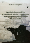 Udział sił zbrojnych USA w konfliktach w Iraku i Afganistanie największych wojnach przełomu XX / XXI wieku