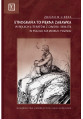 Etnografia to piękna zabawka. w rękach literatów..