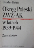 Okręg Poleski ZWZ - AK w latach 1939 - 1944
