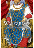 Walezjusze Królowie Francji 1328-1589