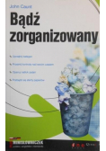 Bądź zorganizowany