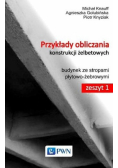 Przykłady obliczania konstrukcji żelbetowych Zeszyt 1 z płytą CD-ROM