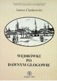 Wędrówki po dawnym Głogowie